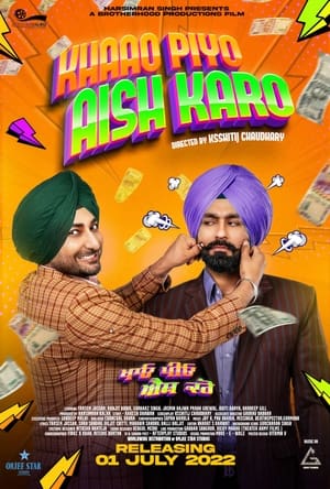 Khaao Piyo Aish Karo 2022 Punjabi Movie HDRip 720p – 480p Khaao Piyo Aish Karo 2022 Punjabi Movie HDRip 720p – 480p